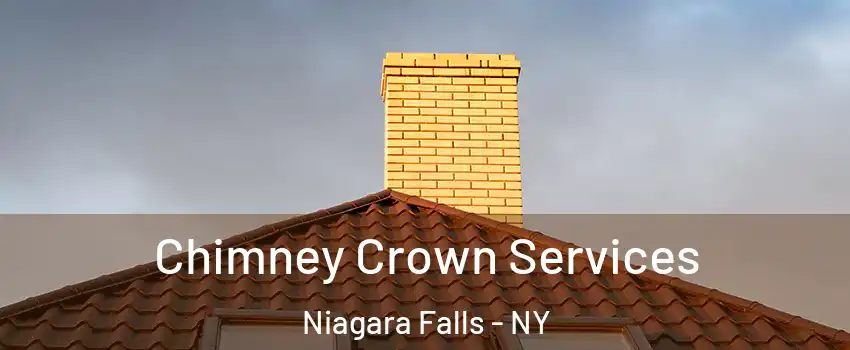 Chimney Crown Services Niagara Falls - NY