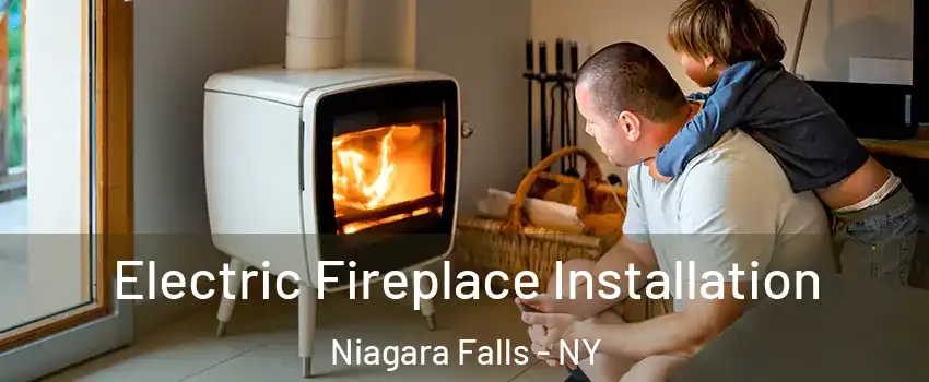  Electric Fireplace Installation Niagara Falls - NY