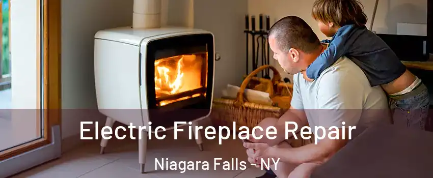  Electric Fireplace Repair Niagara Falls - NY