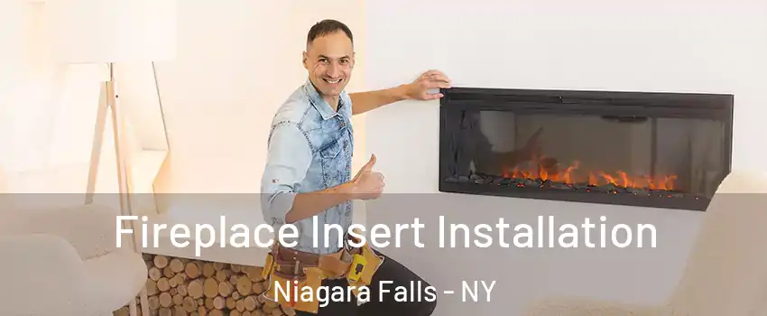  Fireplace Insert Installation Niagara Falls - NY