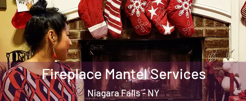  Fireplace Mantel Services Niagara Falls - NY