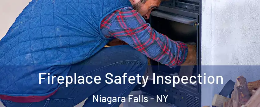  Fireplace Safety Inspection Niagara Falls - NY
