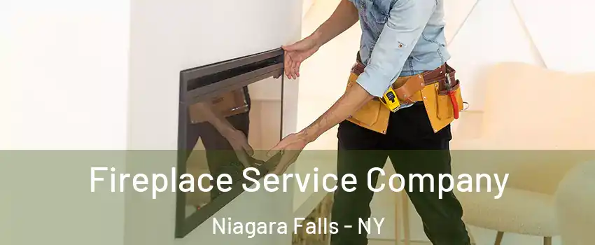 Fireplace Service Company Niagara Falls - NY