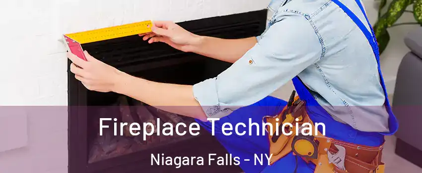 Fireplace Technician Niagara Falls - NY