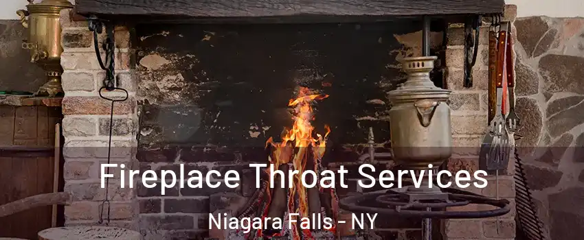  Fireplace Throat Services Niagara Falls - NY