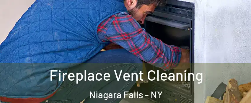  Fireplace Vent Cleaning Niagara Falls - NY