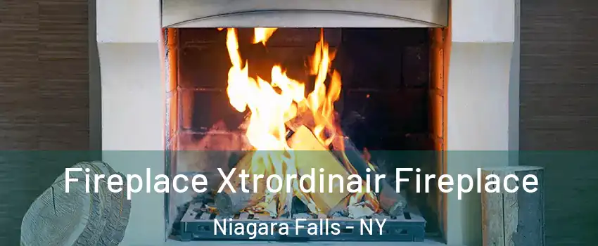  Fireplace Xtrordinair Fireplace Niagara Falls - NY