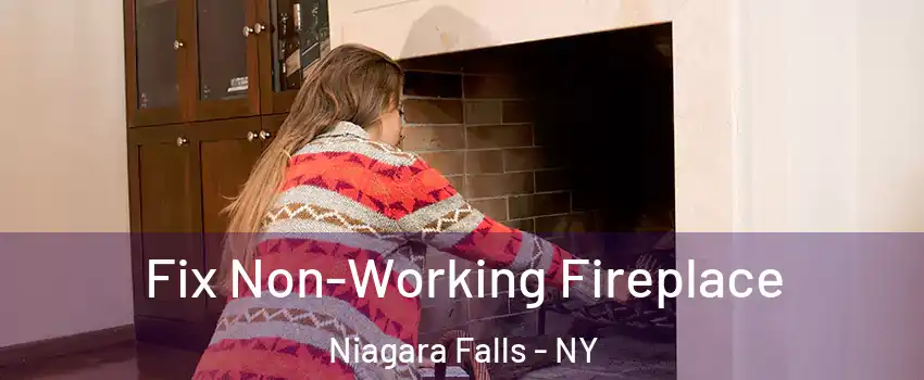 Fix Non-Working Fireplace Niagara Falls - NY