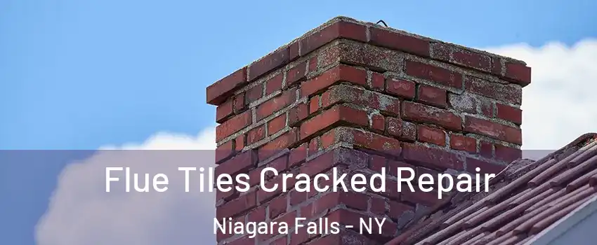  Flue Tiles Cracked Repair Niagara Falls - NY