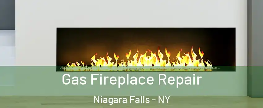  Gas Fireplace Repair Niagara Falls - NY