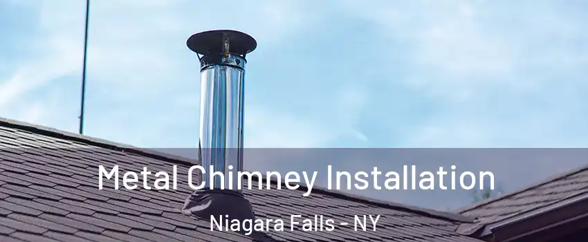  Metal Chimney Installation Niagara Falls - NY