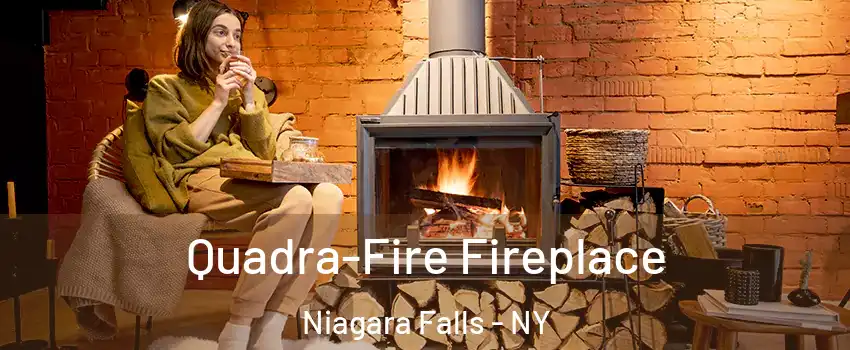 Quadra-Fire Fireplace Niagara Falls - NY