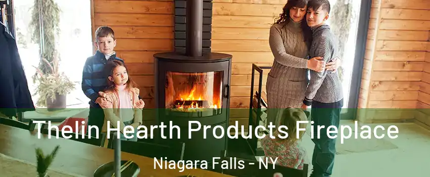  Thelin Hearth Products Fireplace Niagara Falls - NY
