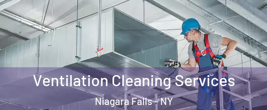  Ventilation Cleaning Services Niagara Falls - NY