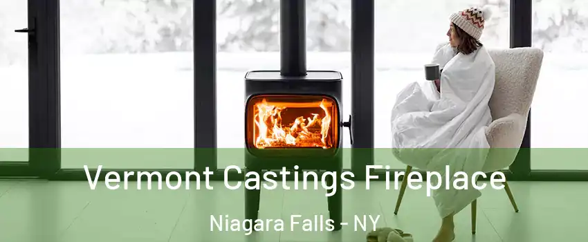  Vermont Castings Fireplace Niagara Falls - NY
